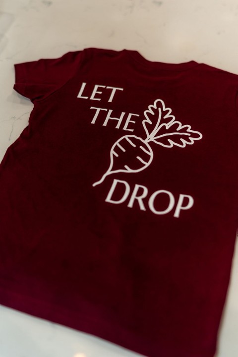 "Let the Beet Drop" Maroon