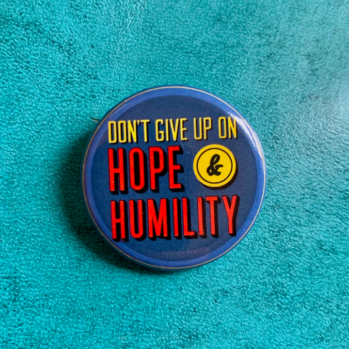 Hope + Humility Button