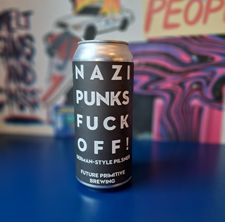 Pilsner:Future Primitive: Nazi Punks F*** Off!