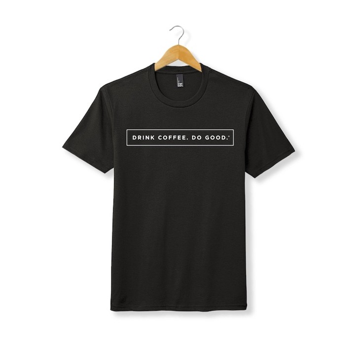 Basic Short Sleeve Drink Coffee. Do Good. Shirt