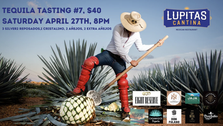 Tequila Tasting #7 April 27th 8pm (Saturday)