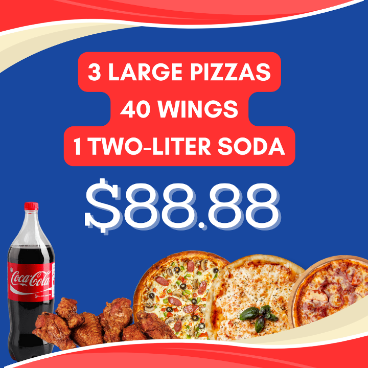 3 LARGE PIZZA + 40 WINGS AND ONE 2-LITER SODA $ 88.88