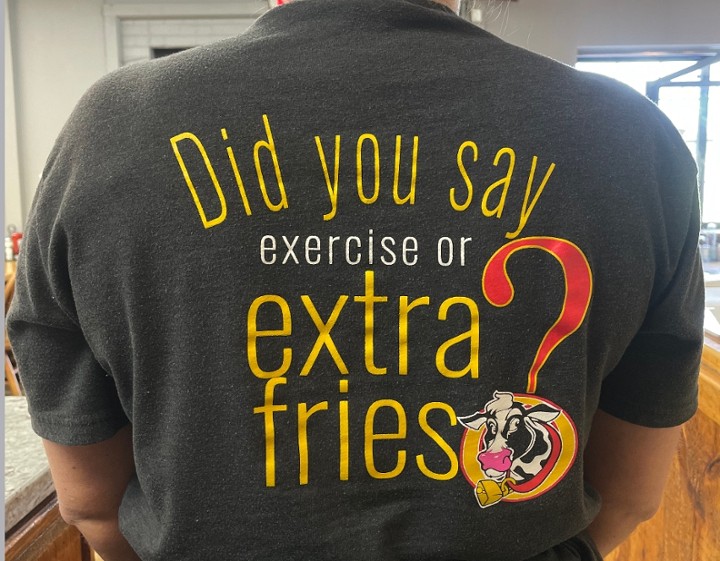 “Exercise or Extra Fries” Shirt