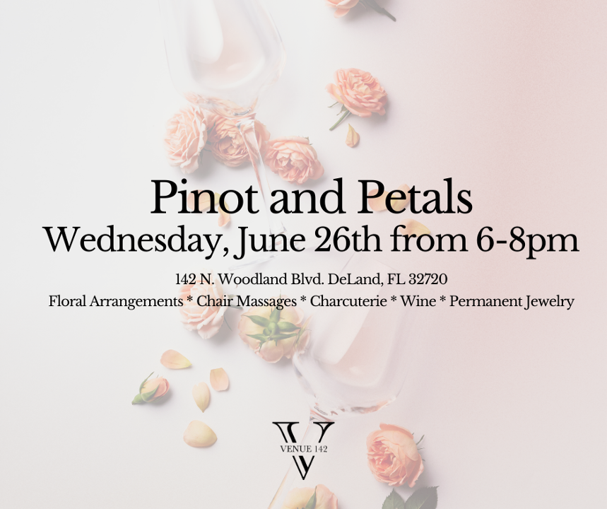 Pinot and Petals- June 26th 6-8pm
