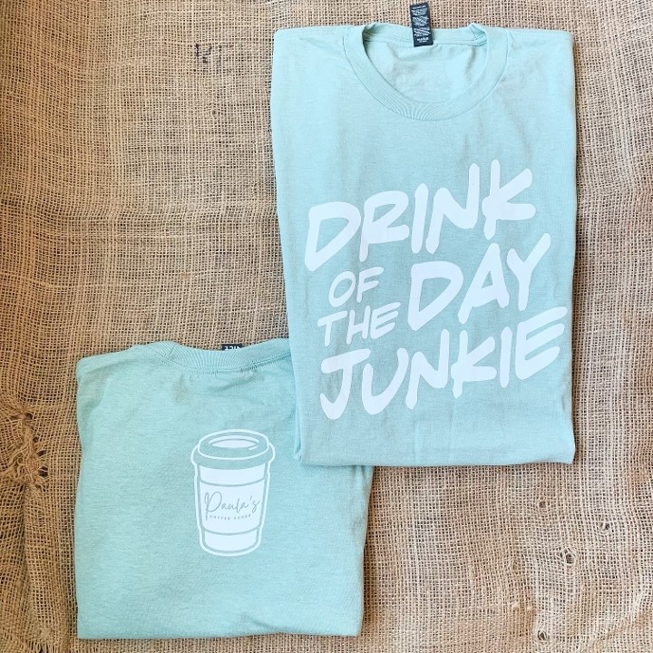 “Drink of the Day Junkie” tee shirt