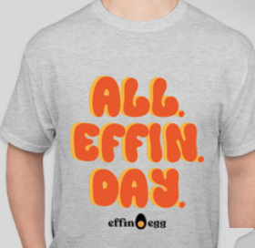 All.Effin.Day T-Shirt