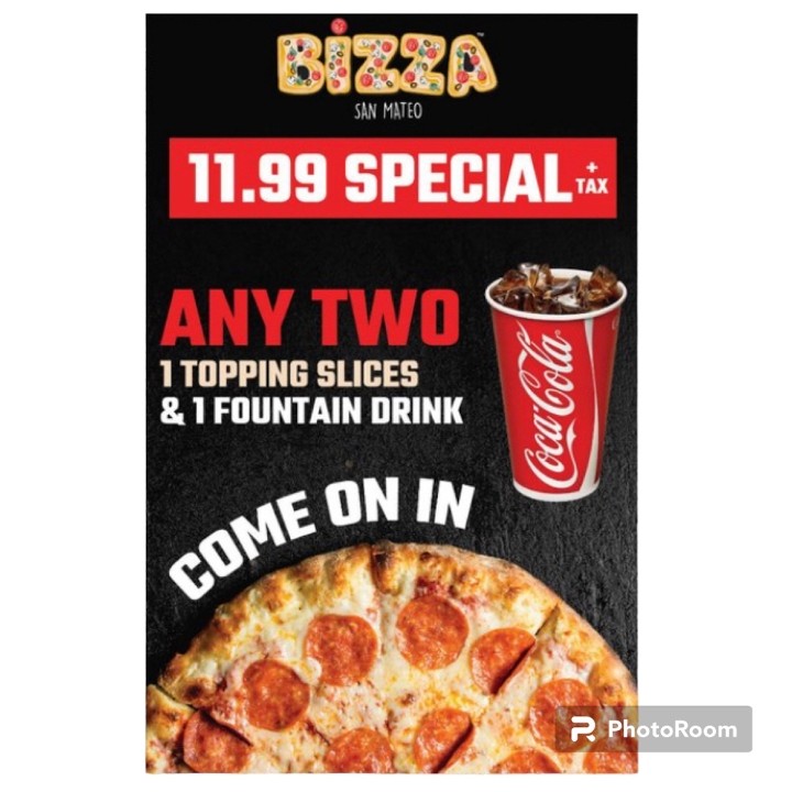 2 SLICES + FOUNTAIN DRINK