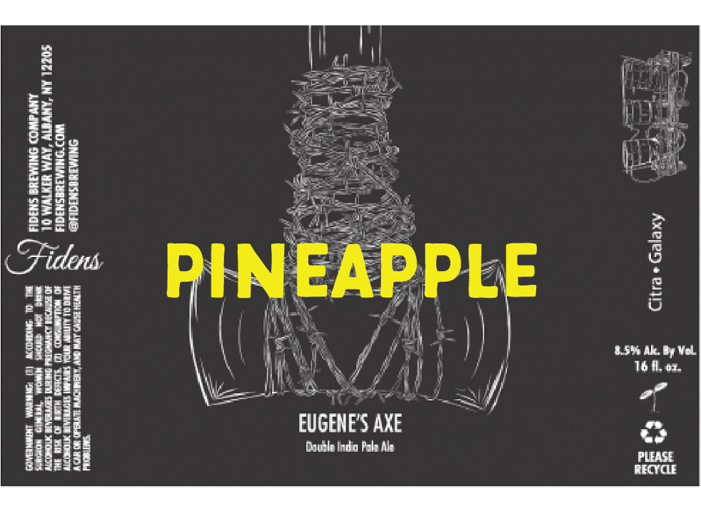 Fidens Eugene's Axe with Pineapple DIPA (Limit 4)