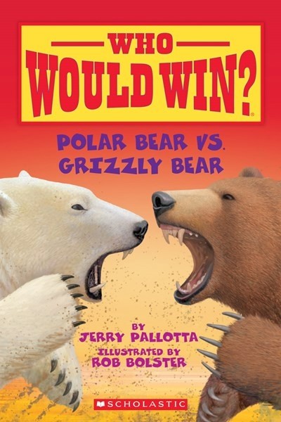 POLAR BEAR VS. GRIZZLY BEAR (WHO WOULD WIN?) by Jerry Palotta
