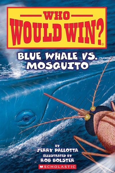 BLUE WHALE VS. MOSQUITO (WHO WOULD WIN?) by Jerry Palotta
