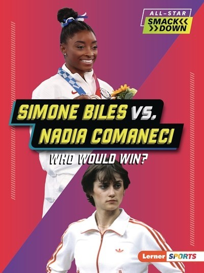 SIMONE BILES VS. NATALIE COMANECI (WHO WOULD WIN?) by Jerry Palotta