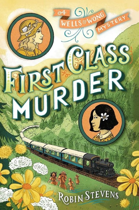 FIRST CLASS MURDER by Robin Stevens