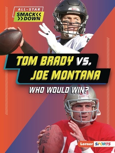 TOM BRADY VS. JOE MONTANA (WHO WOULD WIN?) by Jerry Palotta