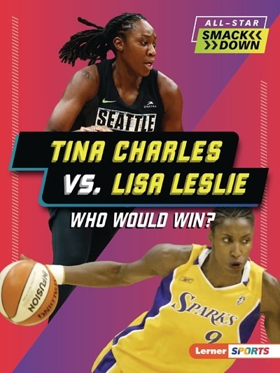 TINA CHARLES VS. LISA LESLIE (WHO WOULD WIN?) by Jerry Palotta