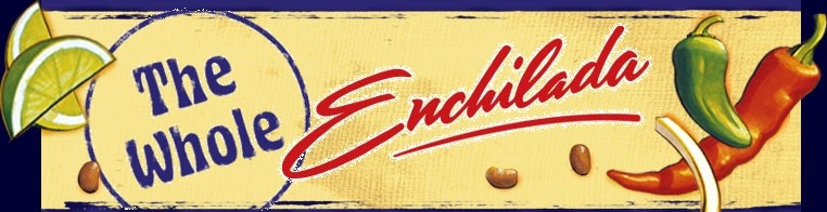 The Whole Enchilada - Placentia