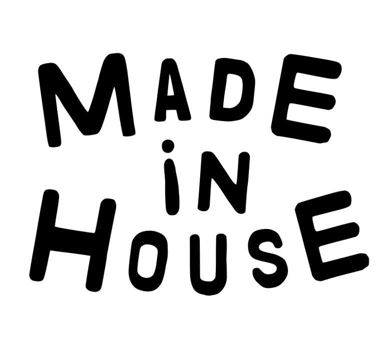 Made in House