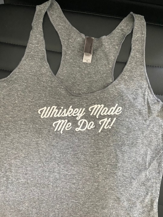Whiskey Made Me Do It Tank