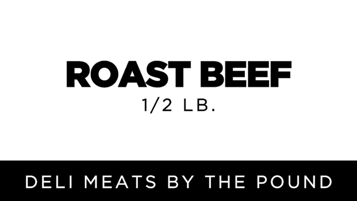 Roast Beef | 1/2 lb.