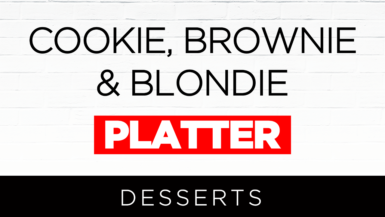 Cookie, Brownie 'N Blondie Platter (per person)