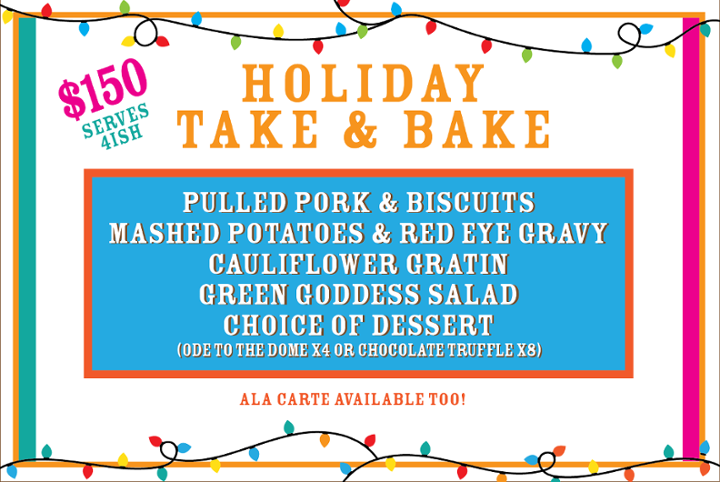 Holiday Take & Bake (serves 4ish)