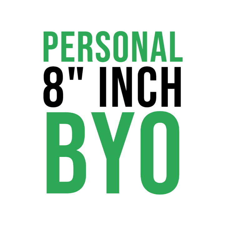 Personal 8 inch BYO