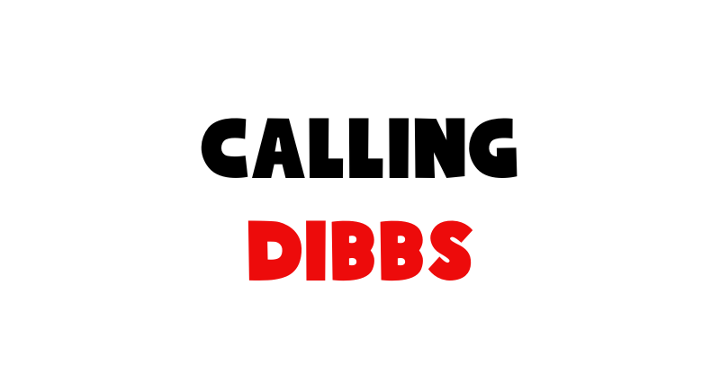 Calling Dibbs