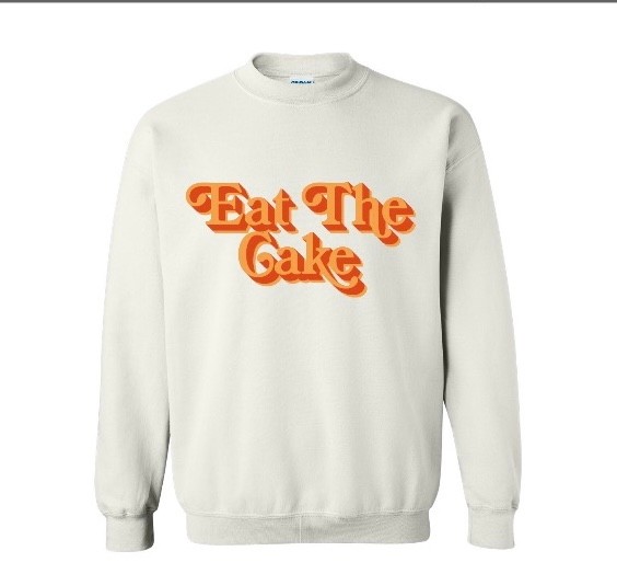 Eat The Cake Sweatshirt
