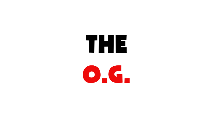 The O.G.
