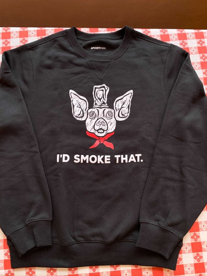I'd Smoke That Crewneck Sweatshirt