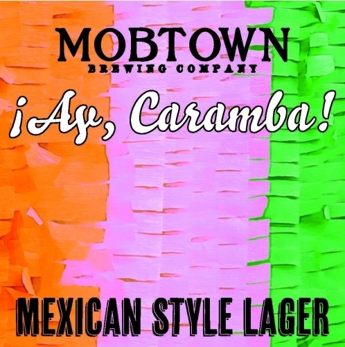 Mobtown: Ay Caramba Mexican Lager 4.6%