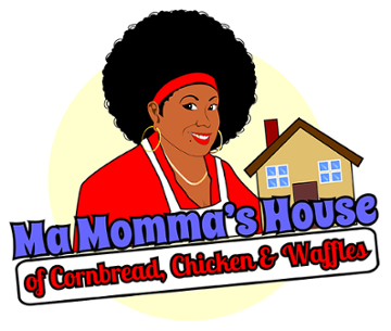 Ma Momma's House of Cornbread, Chicken & Waffles