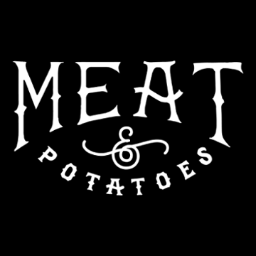 Meat & Potatoes