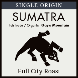 Sumatra - Gayo Mountain - Full City Roast