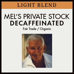 Mel's Private Stock Decaffeinated Blend