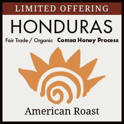 Honduras - Comsa - Honey Process - American Roast - LIMITED OFFERING