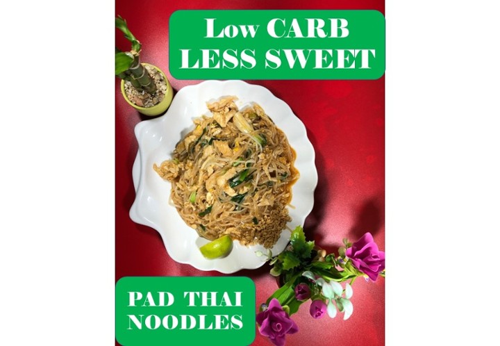 N1. Pad Thai Noodle (LOW CARB/LESS SWEET) : Dinner