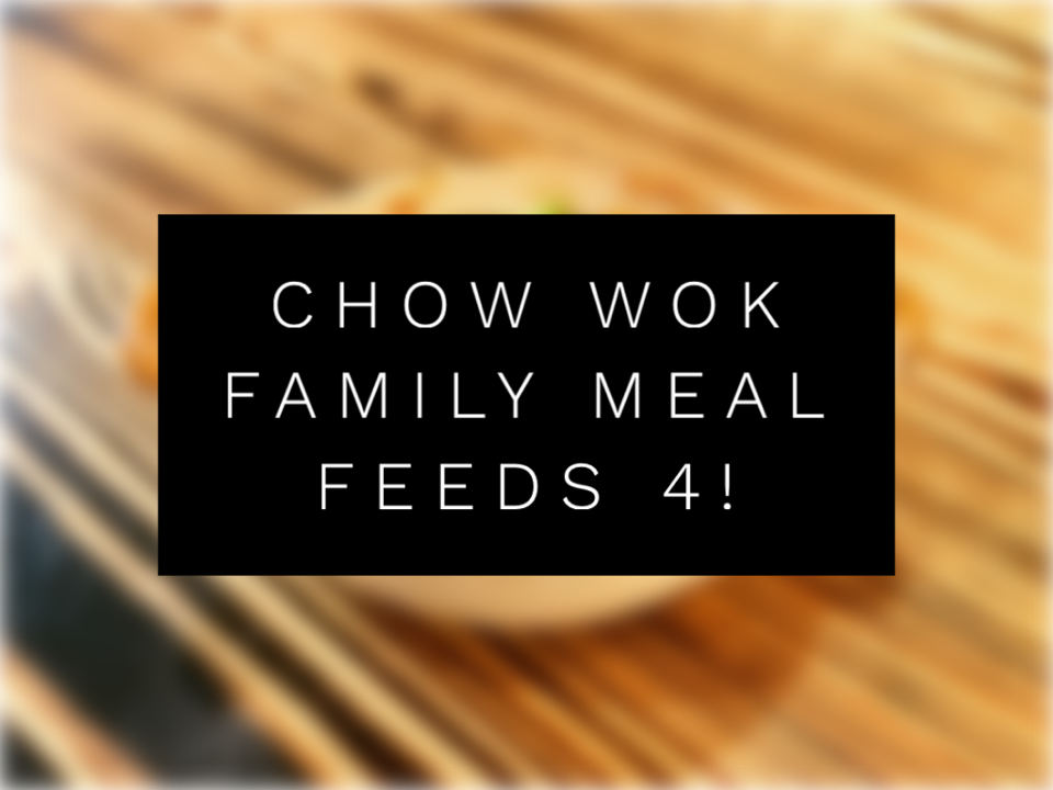 Chow Wok Family Meal