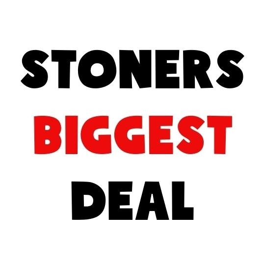 Stoners Biggest Deal