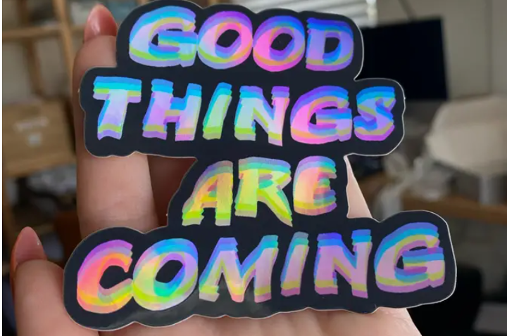 Good Things Coming Sticker