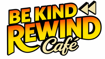 Be Kind, Rewind Cafe