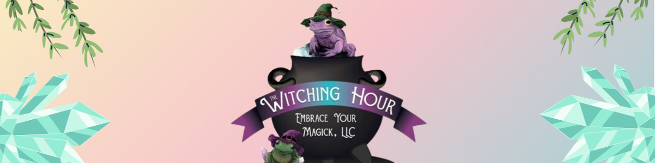 The Witching Hour, Embrace Your Magick LLC 2763 Rosewood Drive