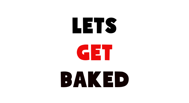 Lets Get Baked