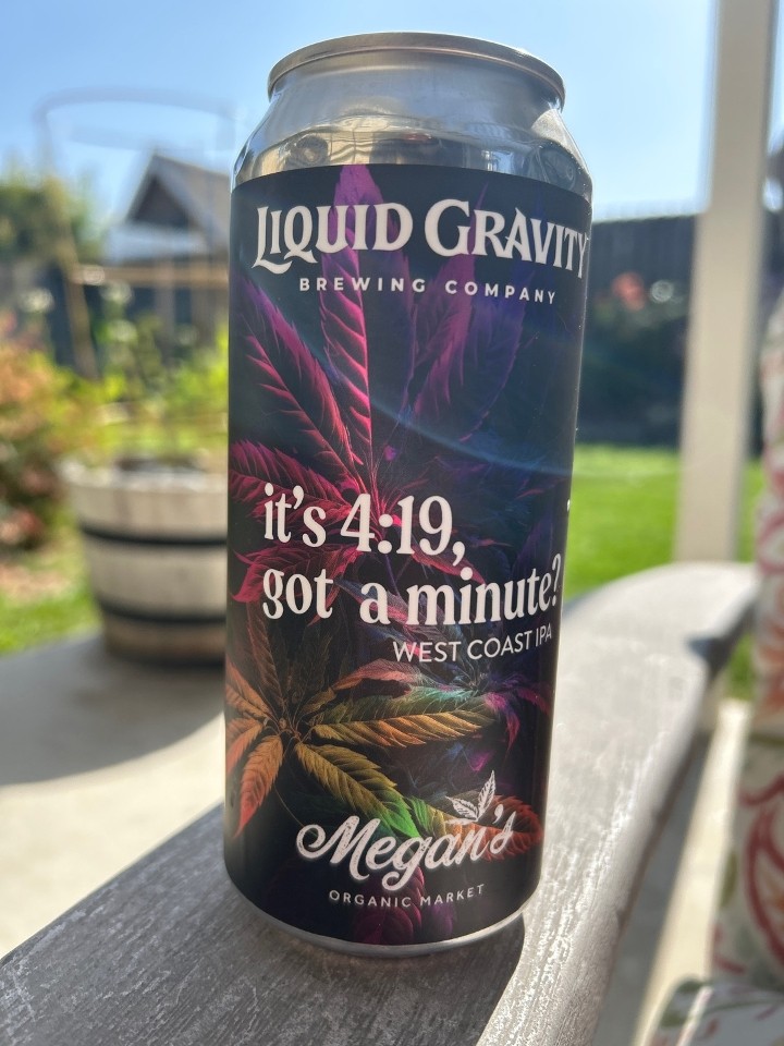 Liquid Gravity It's 4:19. Got A Minute? IPA -4pack