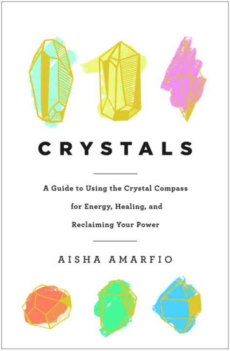 Crystals: A Guide to Using the Crystal Compass for Energy