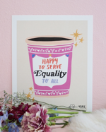 Equality Coffee Small Art Print