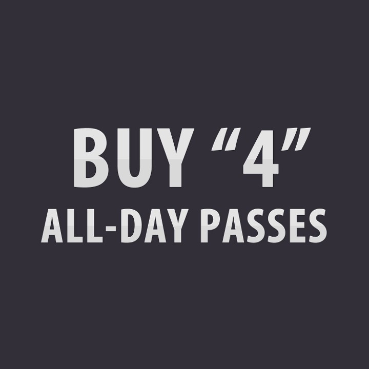 FOUR ALL DAY PASSES
