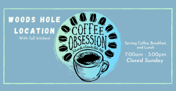 Coffee Obsession - Woods Hole