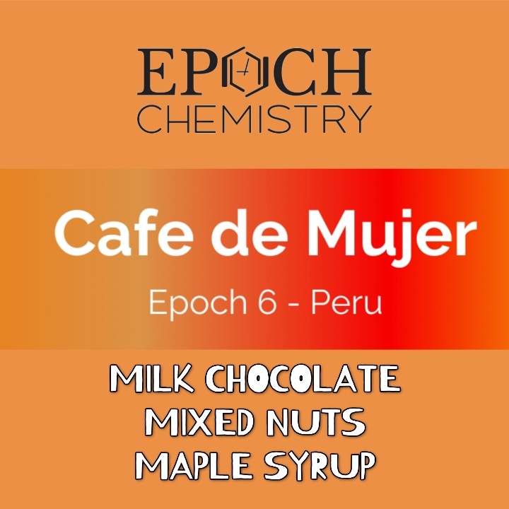 CAFE DE MUJER - Epoch Chemistry