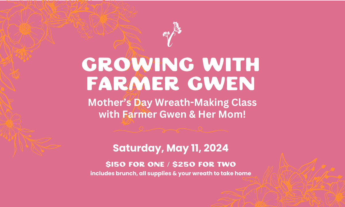 Mother's Day Wreath Making w/ Farmer Gwen