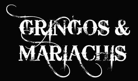 Gringos and Mariachis